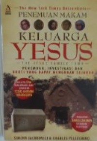 Penemuan Makam Keluarga Yesus [The Jesus Family Tomb]: Penemuan, Investigasi dan Bukti yang Dapat Mengubah Sejarah