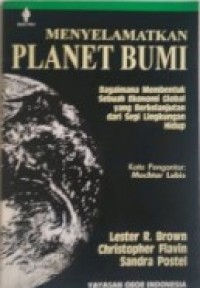 Menyelamatkan Plenet Bumi: Bagaimana Membentuk Sebuah Ekonomi Global yang Berkelanjutan dari Segi Lingkungan Hidup