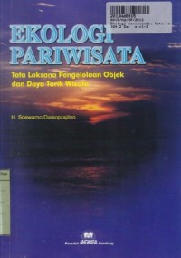 Ekologi Pariwisata: Tata Laksana Pengelolaan Obyek dan Daya Tarik Wisata