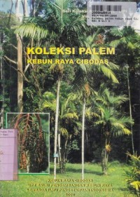 Seri Koleksi Kebun Raya-LIPI [Vol. II No.1]: Koleksi Palem Kebun Raya Cibodas