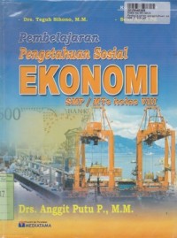 Pembelajaran Pengetahuan Sosial Ekonomi [2]: untuk SMP/MTs Kls. VIII [Kur. th. 2004]