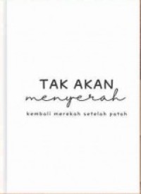 Image of Tak akan Menyerah Kembali Merekah setelah Patah