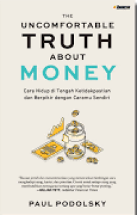 The Uncomfortable About Money - Cara Hidup di Tengah Ketidakpastian & Berpikir dengan Caramu Sendiri