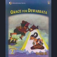 Mahabharata Series: Grace for Dewabrata [2]