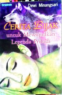 Cerita Bijak untuk Mewujudkan Legenda Pribadi