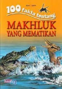 100 Fakta Tentang Makhluk yang Mematikan