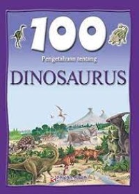 100 Pengetahuan Tentang Dinosaurus