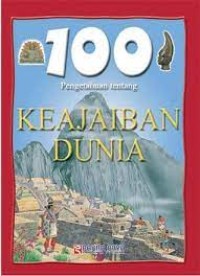 100 Pengetahuan Tentang Keajaiban Dunia