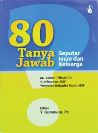 80 Tanya Jawab : Seputar Iman dan Keluarga