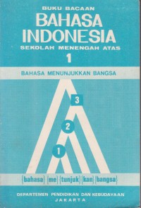 Buku Pelajaran Bahasa Indonesia [Jilid  1]: untuk SMA Kls. I