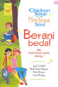 Chicken Soup for the Preteen Soul [2]: Berani Beda! & Kisah-kisah Nyata Lainnya