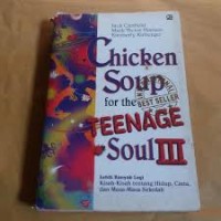 Chicken Soup for the Teenage Soul [3]: Lebih Banyak Lagi Kisah Tentang Kehidupan, Cinta & Masa-masa Sekolah