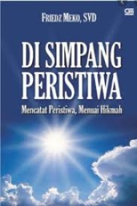 Di Simpang Peristiwa Mencatat Peristiwa Menuai Hikmah