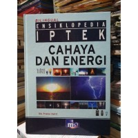 Ensiklopedia IPTEK [Bilingual]: Cahaya & Energi