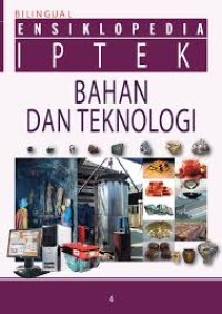 Ensiklopedia IPTEK [Bilingual]: Bahan dan Teknologi