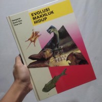 Hamparan Dunia Ilmu Time-Life: Evolusi Makhluk Hidup
