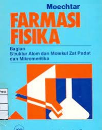 Farmasi Fisika: Bagian Struktur Atom & Molekul Zat Padat & Mikromeritika