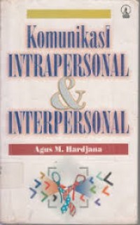 Komunikasi Intrapersonal dan  Interpersonal