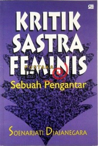 Kritik Sastra Feminis: Sebuah Pengantar