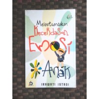 Melipatgandakan Kecerdasan Emosi Anak