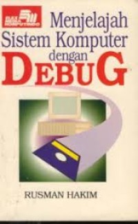 Menjelajah Sistem Komputer dengan Debug