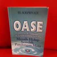 OASE: Mata Air Kedamaian di Tengah Padang Gersang