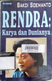 Rendra: Karya dan Dunianya