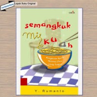 Semangkuk Mie Kuah: Rangkaian Cerita Pemuas Jiwa yang Lapar