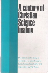 A Century of Christian Science Healing