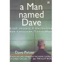 A Man Named Dave: Kisah tentang Keberhasilan dan Kekuatan Memaafkan