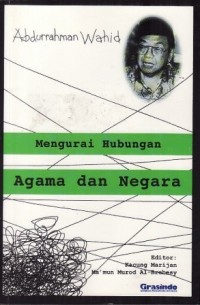 Abdurrahman Wahid: Mengurai Hubungan Agama dan Negara