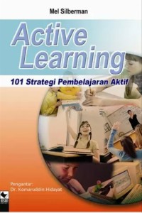 Active Learning: Seribu Satu [101] Strategi Pembelajaran Aktif