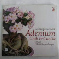 Adenium: Unik & Cantik dengan Teknik Penyambungan