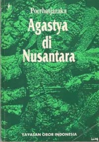 Seri Terjemahan KITLV-LIPI: Agastya di Nusantara=Agastya in den Archipel