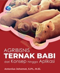 Image of Agribisnis Ternak Babi dari Konsep hingga Aplikasi