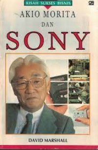 Kisah Sukses Bisnis: Akio Morita dan Sony