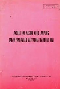 Aksara dan Naskah Kuno Lampung dalam Pandangan Masyarakat Lampung Kini