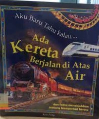 Aku Baru Tahu Kalau... Ada Kereta Berjalan di Atas Air