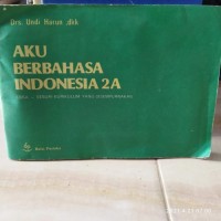 Aku Berbahasa Indonesia [2a] : Untuk SD Kelas II