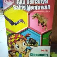 Aku Bertanya, Sains Menjawab [Seri 11] : Dinosaurus