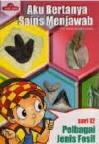 Aku Bertanya, Sains Menjawab [Seri 12] : Pelbagai Jenis Fosil