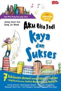 Aku Bisa Jadi Kaya dan Sukses