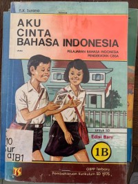 Aku Cinta Bahasa Indonesia [1b] : Pendekatan CBSA  untuk Kelas I SD