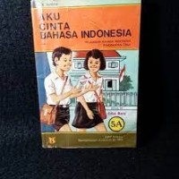 Aku Cinta Bahasa Indonesia [5a] : Pendekatan CBSA untuk Kelas V SD