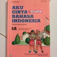 Aku Cinta Bahasa Indonesia [5a] : Untuk SD Kelas V Tengah Tahun Pertama