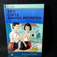 Aku Cinta Bahasa Indonesia [5b] : Pendekatan CBSA untuk Kelas V SD