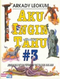 Aku Ingin Tahu [ #3 ]