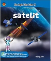 Aku Ingin Tahu Sains [Jilid 12]: Satelit