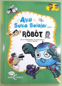 Aku Suka Belajar : Robot