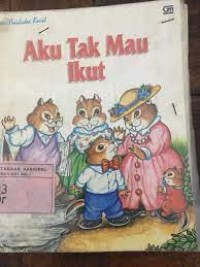 Aku Tak Mau Ikut